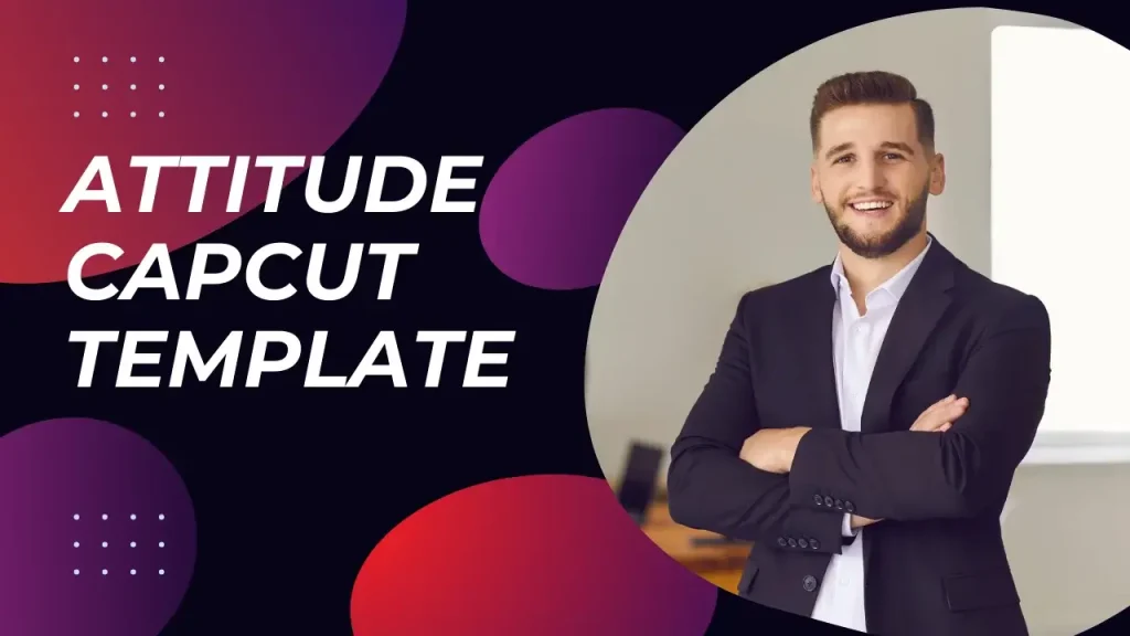 Attitude Capcut Template