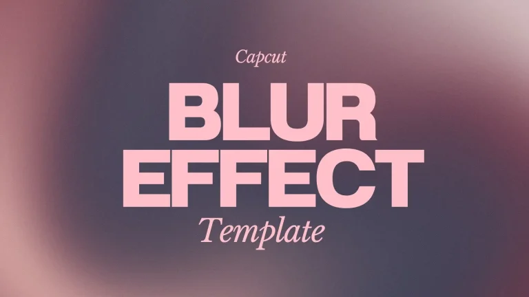 Blur Effect Capcut Template